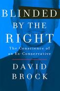 Blinded by the Right The Conscience of an Ex-Conservative cover