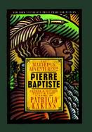 The Marvelous Adventures of Pierre Baptiste Father and Mother, First and Last cover