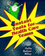 Instant Tools for Health Care Teams cover