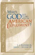 What's God Got to Do With the American Experiment? cover
