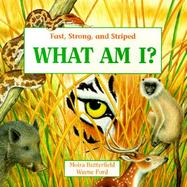 What Am I? Fast, Strong, and Striped cover