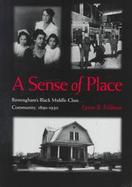 A Sense of Place Birmingham's Black Middle-Class Community, 1890-1930 cover