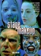 Stage Makeup The Actor's Complete Step-By-Step Guide to Today's Techniques and Materials cover