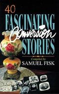 40 Fascinating Conversion Stories cover