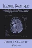 Traumatic Brain Injury Methods for Clinical and Forensic Neuropsychiatric Assessment cover