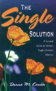 The Single Soulution: The Sexual Survival Guide for Today's Single Christian Woman cover