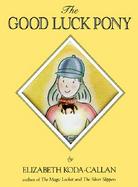 The Good Luck Pony/Book and Necklace Story and Pictures cover