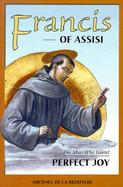 Francis of Assisi: The Man Who Found Perfect Joy cover