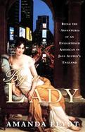 By a Lady Being the Adventures of an Enlightened American in Jane Austen's England cover