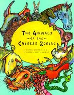 The Animals of the Chinese Zodiac cover