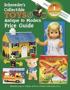 Schroeder's Collectible Toys Antique to Modern Price Guide: Identification & Valued of Over 20,000 Collectible Toys cover