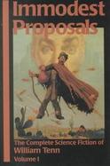 Immodest Proposals The Complete Science Fiction of William Tenn (volume1) cover