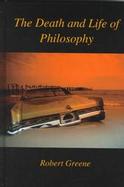 The Death and Life of Philosophy cover