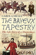 The Bayeux Tapestry The Life Story of a Masterpiece cover