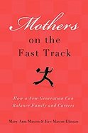 Mothers on the Fast Track How a Generation Can Balance Family and Careers cover