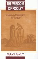 The Wisdom of Fools?: Seeking Revelation for Today cover