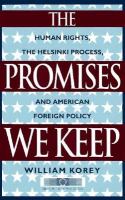 The Promises We Keep: Human Rights, the Helsinki Process and American Foreign Policy cover