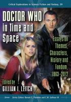 Doctor Who in Time and Space : Essays on Themes, Characters, History and Fandom, 1963-2012 cover