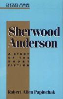 Sherwood Anderson: A Study of the Short Fiction cover