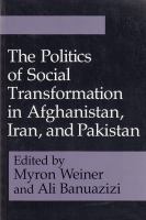 The Politics of Social Transformation in Afghanistan, Iran, and Pakistan cover