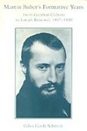 Martin Buber's Formative Years From German Culture to Jewish Renewal, 1897-1909 cover