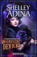Magnificent Devices : A Steampunk Adventure Novel cover