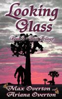 Glass Trilogy, Book 3 : Looking Glass cover