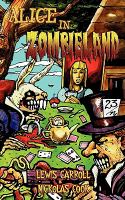 Alice in Zombieland : Lewis Carroll's Alice's Adventures in Wonderland with Undead Madness cover