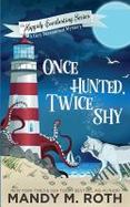 Once Hunted, Twice Shy : A Cozy Paranormal Mystery cover
