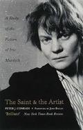 The Saint and the Artist A Study of the Fiction of Irish Murdoch cover