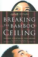 Breaking The Bamboo Ceiling Career Strategies For Asians cover