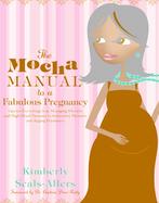 The Mocha Manual to a Fabulous Pregnancy cover