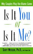 Is It You or Is It Me? Why Couples Paly the Blame Game cover
