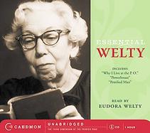 Essential Welty Why I Live at the P.o., a Memory, Powerhouse And Petrified Man cover