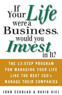 If Your Life Were a Business, Would You Invest in It? The 13-Step Program for Managing Your Life Like the Best Ceos Manage Their Companies cover