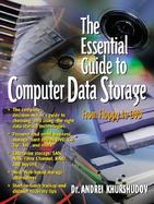 Essential Guide to Computer Data Storage, The: From Floppy to DVD cover