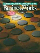 Computerized Accounting Applications Using Business Works cover