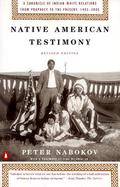 Native American Testimony A Chronicle of Indian-White Relations from Prophecy to the Present, 1492-2000 cover
