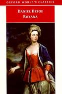 Roxana The Fortunate Mistress Or, a History of the Life and Vast Variety of Fortunes of Mademoiselle De Beleau, Afterwards Called the Countess De wint cover