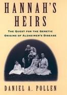 Hannah's Heirs: The Quest for the Genetic Origins of Alzheimer's Disease cover