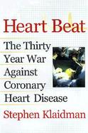 Saving the Heart: The Battle to Conquer Coronary Disease cover