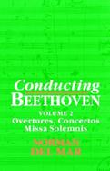 Conducting Beethoven Overtures, Concertos, Missa Solemnis (volume2) cover