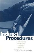 Indirect Procedures A Musician's Guide to the Alexander Technique cover