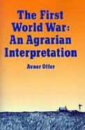 The First World War An Agrarian Interpretation cover