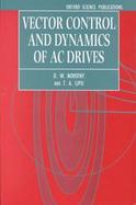 Vector Control and Dynamics of Ac Drives cover