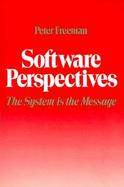 Software Perspectives: The System is the Message cover