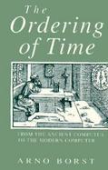 The Ordering of Time From the Ancient Computus to the Modern Computer cover
