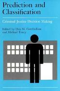 Prediction and Classification Criminal Justice Decision Making cover