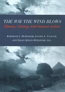 The Way the Wind Blows Climate, History, and Human Action cover