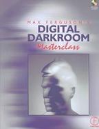 Max Ferguson's Digital Darkroom Masterclass An Illustrated Guide to Photographic Post Production cover